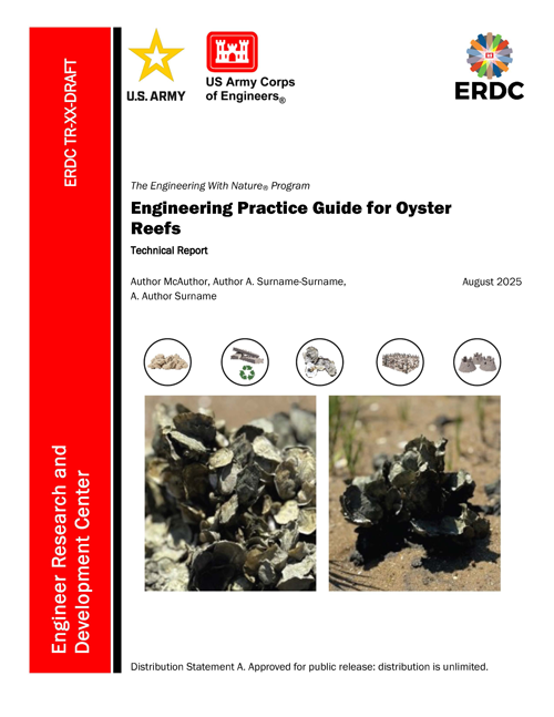 Cover of Engineering Practice Guide for Oyster Reefs. A red vertical bar on the left reads "Engineer Research and Development Center" and "ERDC TR-XX-DRAFT" in white text. The US Army star logo and US Army Corps of Engineers red castle logo are at the upper left of the main panel. The ERDC ribbon logo is at the upper right. The title reads "Engineering with Nature® Program", "Engineering Practice Guide for Oyster Reefs" in a larger bold font, "Technical Report", "Author McAuthor, Author A. Surname-Surname, A. Author Surname", "Natural Infrastructure Design for Bank Protection and Ecological Enhancement", and "August 2025". Below this text are 5 circles with graphics showing rock, recycled wood , ?, a box structure, and a grouping of 3 castle-like structures. Below this are 2 photographs of oysters attached to structures. At the bottom is the text "Distribution Statement A. Approved for public release: distribution is unlimited."
